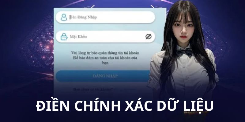 Thành viên điền chính xác các dữ liệu mà nhà cái yêu cầu trên biểu mẫu