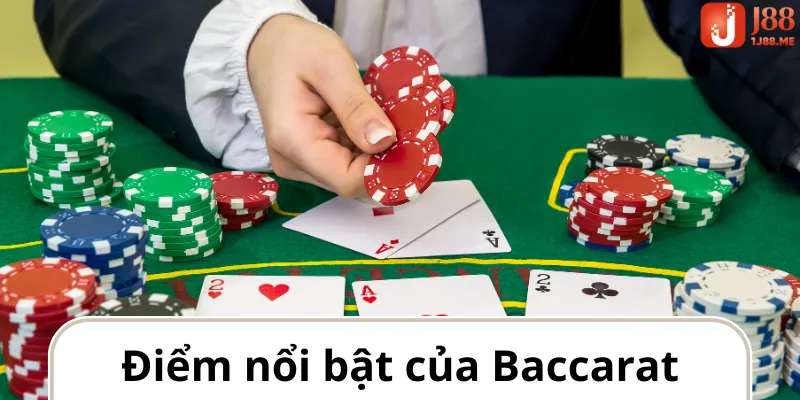 điểm nổi bật của baccarat