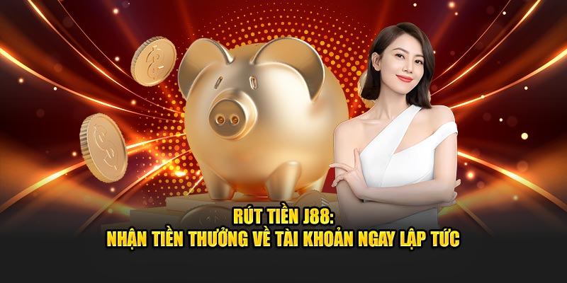 Mẹo giúp rút tiền J88 nhanh và không bị lỗi
