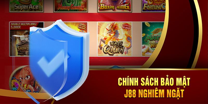 Giới thiệu tổng quan về chính sách bảo mật J88