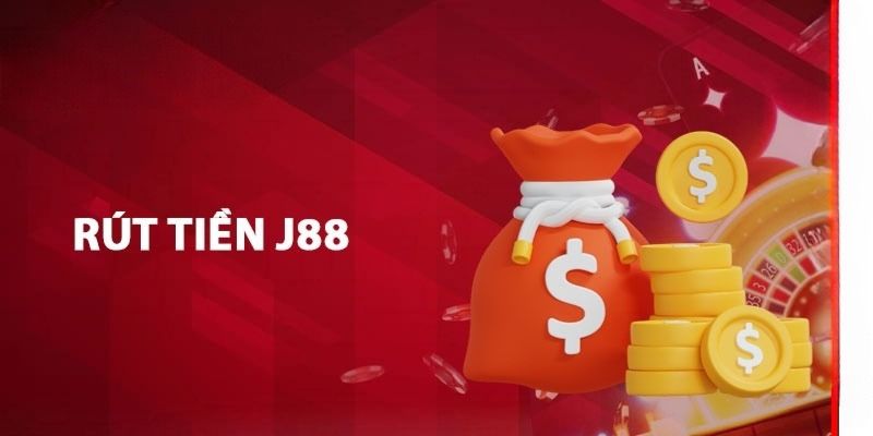 Điều kiện rút tiền J88 dành cho hội viên